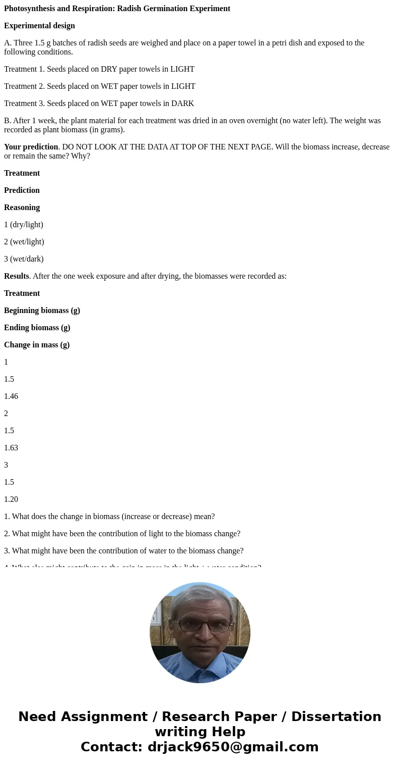 Photosynthesis and Respiration: Radish Germination Experiment Experimental design A. Three 1.5 g batches of radish seeds are weighed and place on a paper towel 
