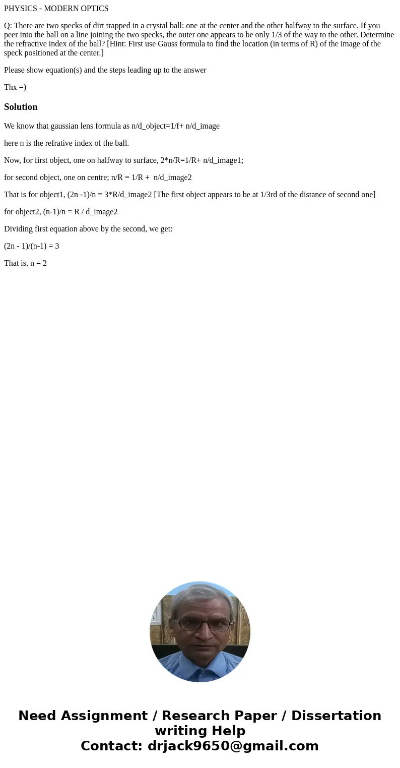 PHYSICS - MODERN OPTICS Q: There are two specks of dirt trapped in a crystal ball: one at the center and the other halfway to the surface. If you peer into the  PHYSICS - MODERN OPTICS Q: There are two specks of dirt trapped in a crystal ball: one at the center and the other halfway to the surface. If you peer into the