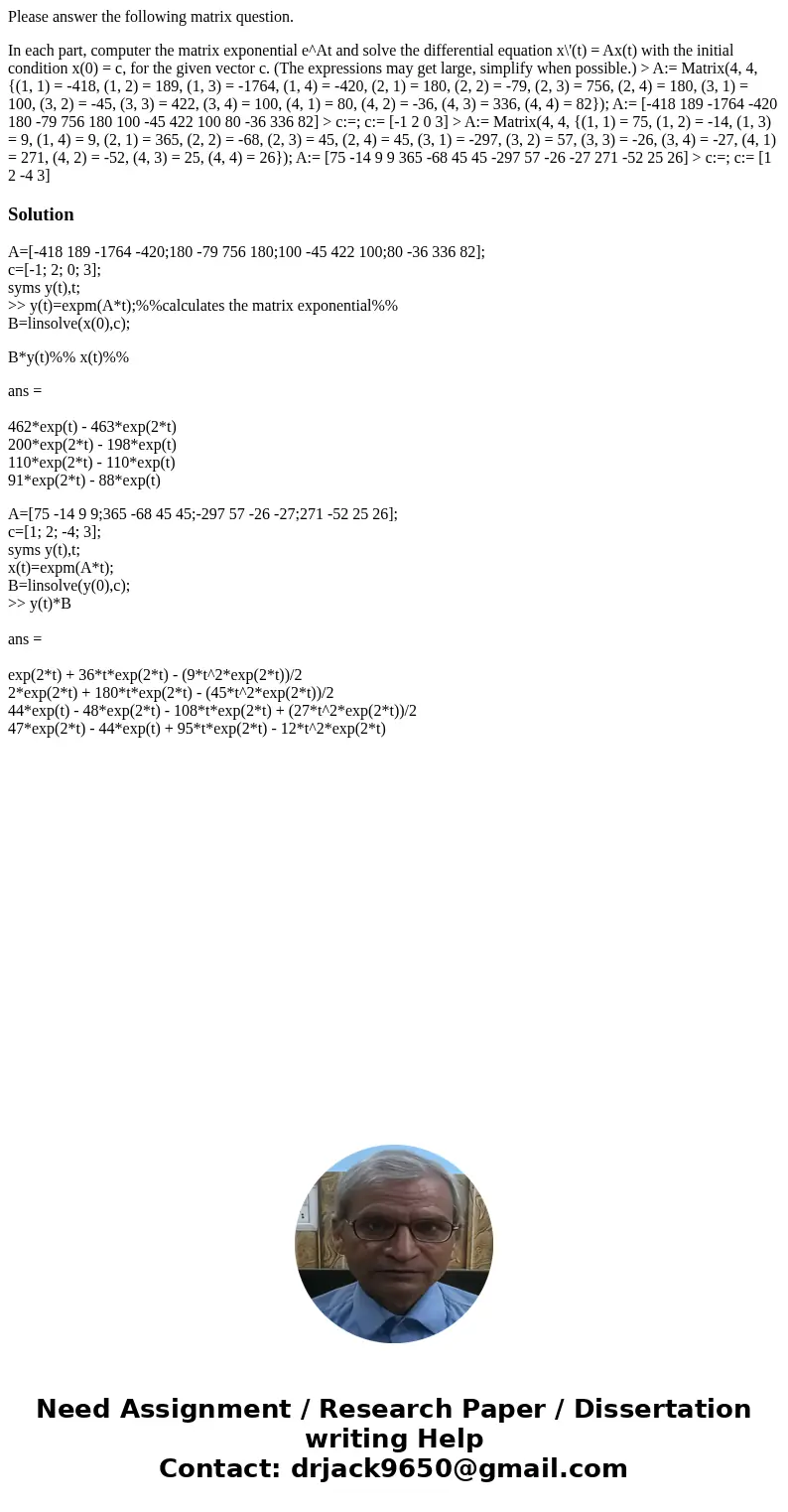 Please answer the following matrix question. In each part, computer the matrix exponential e^At and solve the differential equation x\'(t) = Ax(t) with the init