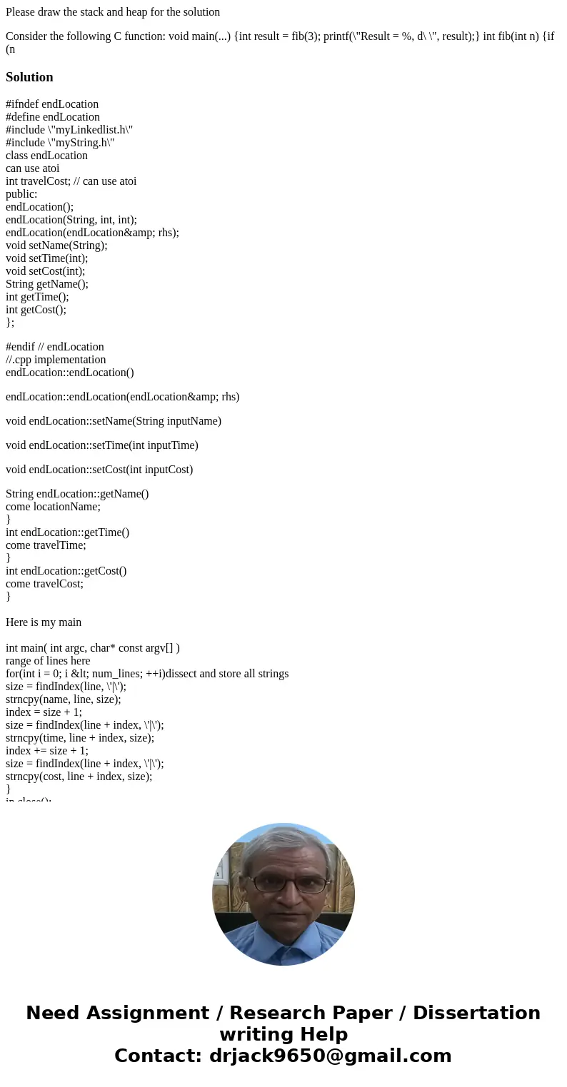 Please draw the stack and heap for the solution Consider the following C function: void main(...) {int result = fib(3); printf(\