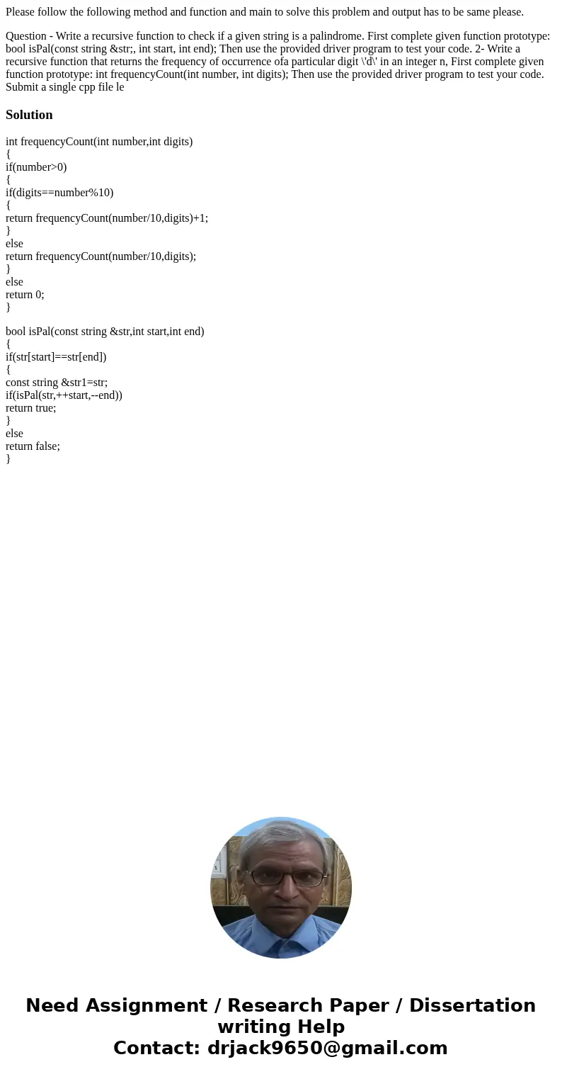 Please follow the following method and function and main to solve this problem and output has to be same please. Question - Write a recursive function to check  Please follow the following method and function and main to solve this problem and output has to be same please. Question - Write a recursive function to check