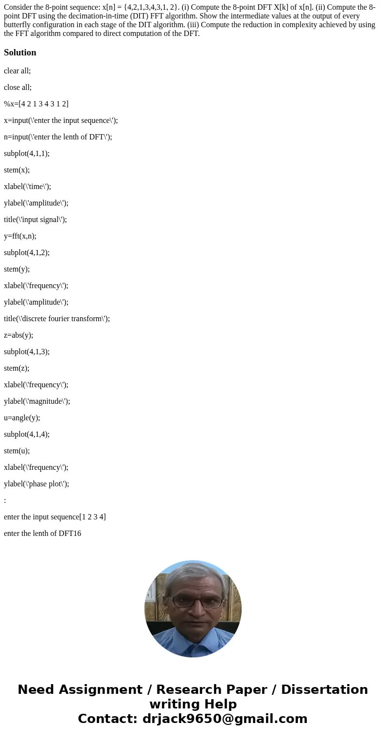 Please help me with this DFT problem Consider the 8-point sequence: x[n] = {4,2,1,3,4,3,1, 2}. (i) Compute the 8-point DFT X[k] of x[n]. (ii) Compute the 8-poin