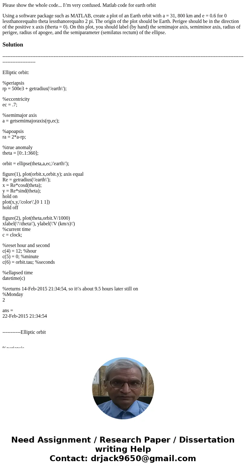 Please show the whole code... I\'m very confused. Matlab code for earth orbit Using a software package such as MATLAB, create a plot of an Earth orbit with a =  Please show the whole code... I\'m very confused. Matlab code for earth orbit Using a software package such as MATLAB, create a plot of an Earth orbit with a =