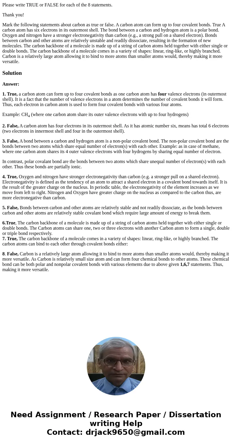 Please write TRUE or FALSE for each of the 8 statements. Thank you! Mark the following statements about carbon as true or false. A carbon atom can form up to fo