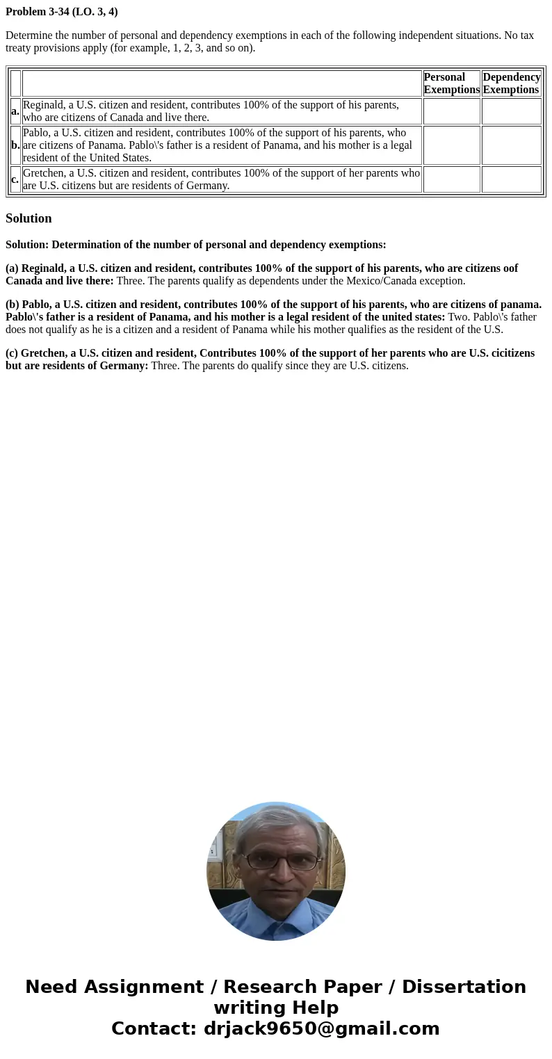 Problem 3-34 (LO. 3, 4) Determine the number of personal and dependency exemptions in each of the following independent situations. No tax treaty provisions app