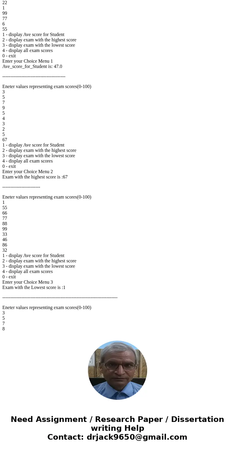 Programming in Java Write a program that will take 10 values representing exam scores (0-100) for a student. Then display a menu. 1 - display Ave score for Stud Programming in Java Write a program that will take 10 values representing exam scores (0-100) for a student. Then display a menu. 1 - display Ave score for Stud