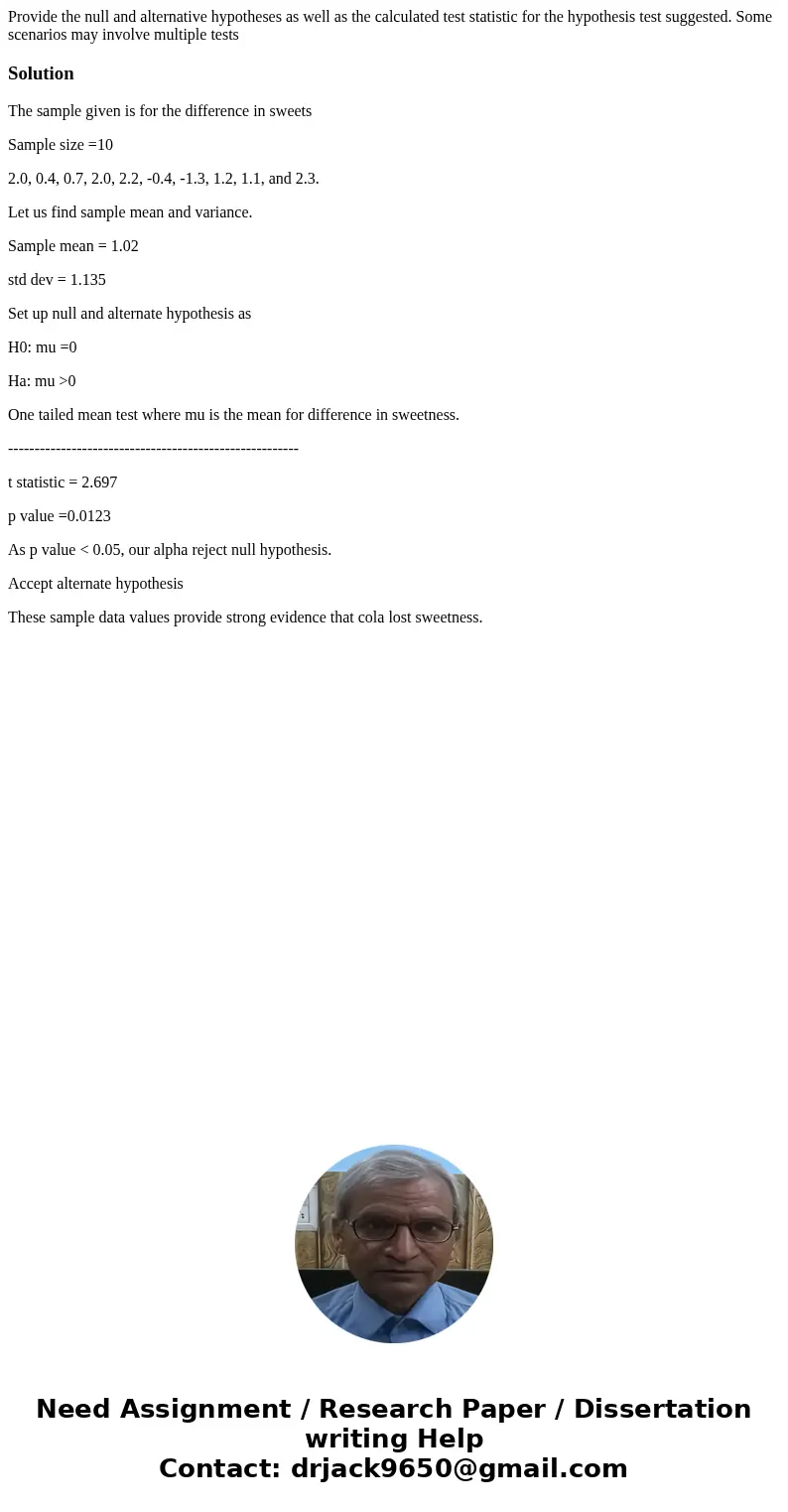 Provide the null and alternative hypotheses as well as the calculated test statistic for the hypothesis test suggested. Some scenarios may involve multiple test Provide the null and alternative hypotheses as well as the calculated test statistic for the hypothesis test suggested. Some scenarios may involve multiple test