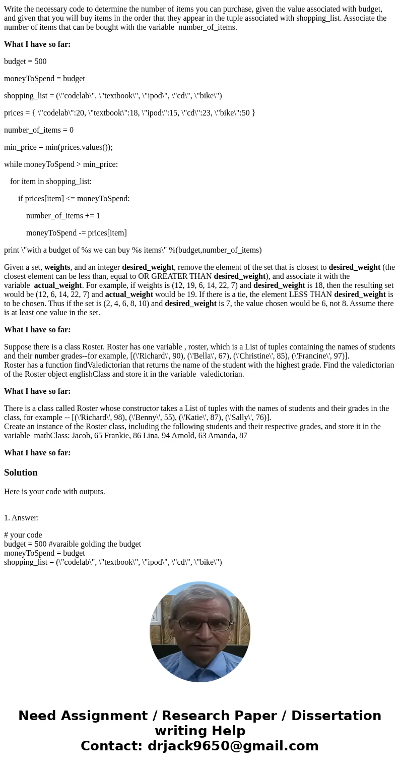 Python (MyProgrammingLab): 4 questions... 1. Assume you have a variable , budget, that is associated with a positive integer. Assume you have another variable ,