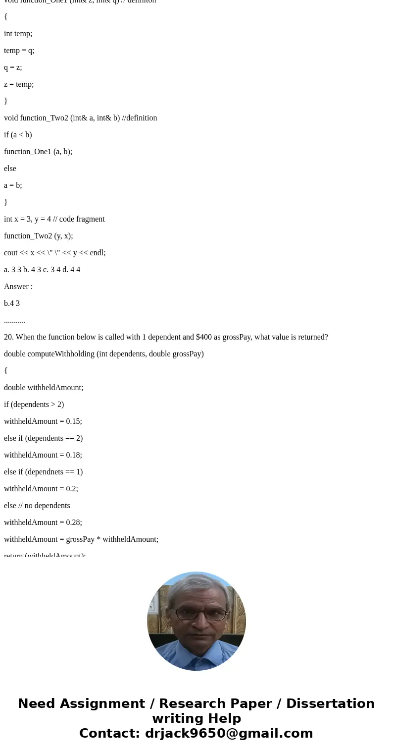 Q and A 1. What is the value of x after the following statements? int x,y,z; y = 10; z = 3; x = (y * (z + 3)); a. 60 b. 30 c. 36 d. none of these 2. Which of th