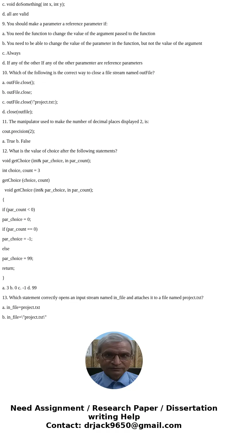 Q and A 1. What is the value of x after the following statements? int x,y,z; y = 10; z = 3; x = (y * (z + 3)); a. 60 b. 30 c. 36 d. none of these 2. Which of th