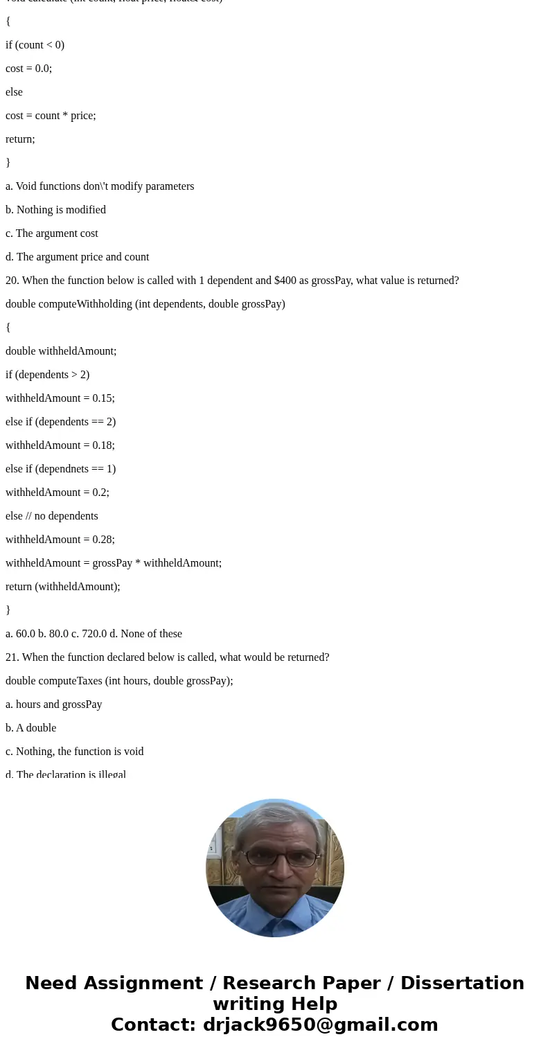 Q and A 1. What is the value of x after the following statements? int x,y,z; y = 10; z = 3; x = (y * (z + 3)); a. 60 b. 30 c. 36 d. none of these 2. Which of th