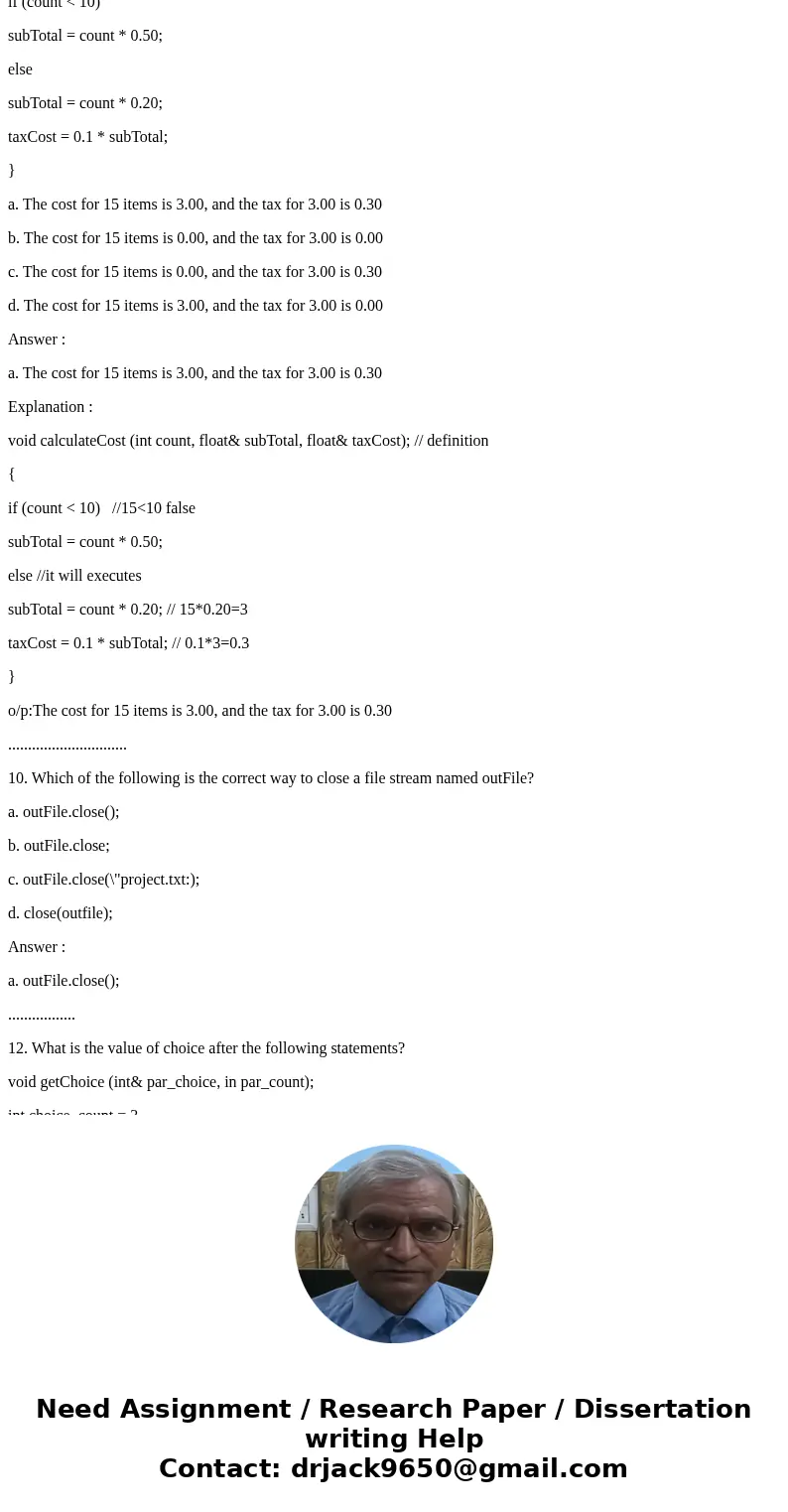 Q and A 1. What is the value of x after the following statements? int x,y,z; y = 10; z = 3; x = (y * (z + 3)); a. 60 b. 30 c. 36 d. none of these 2. Which of th
