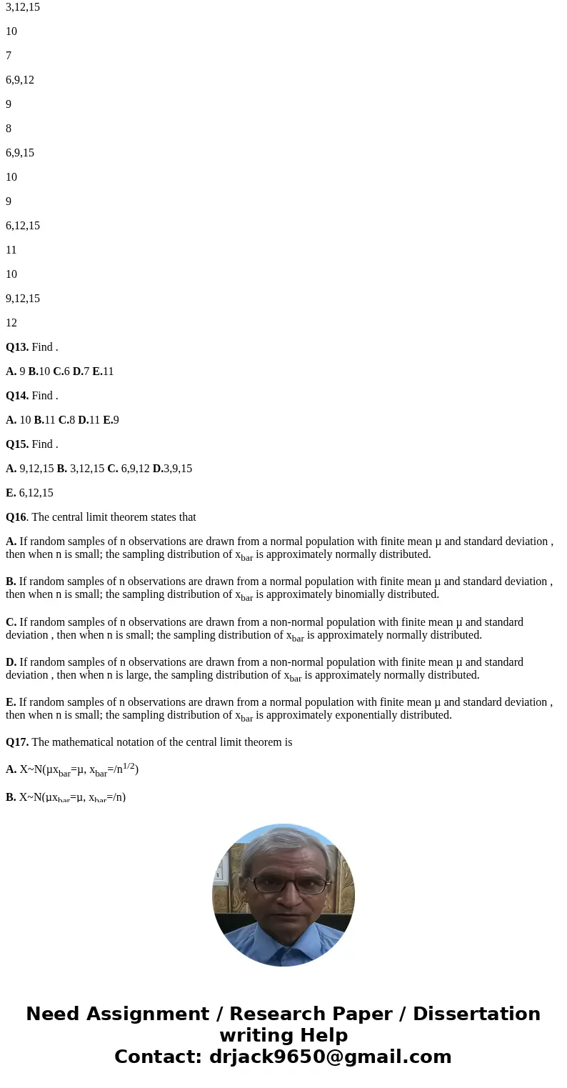 Q8. Let x be a normally distributed random variable with a mean of 10 and a standard deviation of 2. Find the probability that x lies between 11 and 13.6. A. 0.