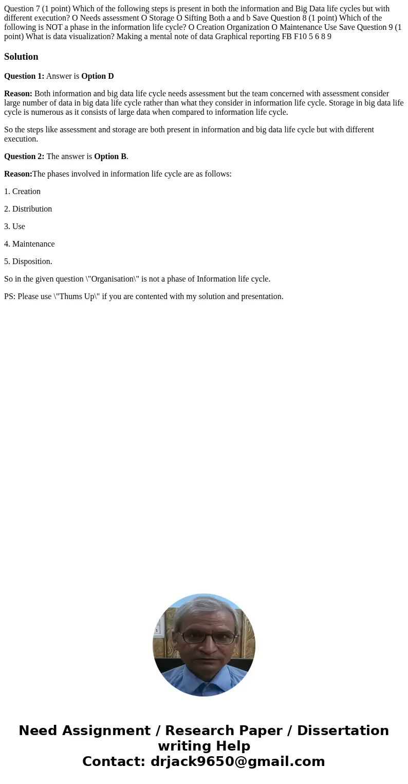  Question 7 (1 point) Which of the following steps is present in both the information and Big Data life cycles but with different execution? O Needs assessment 
