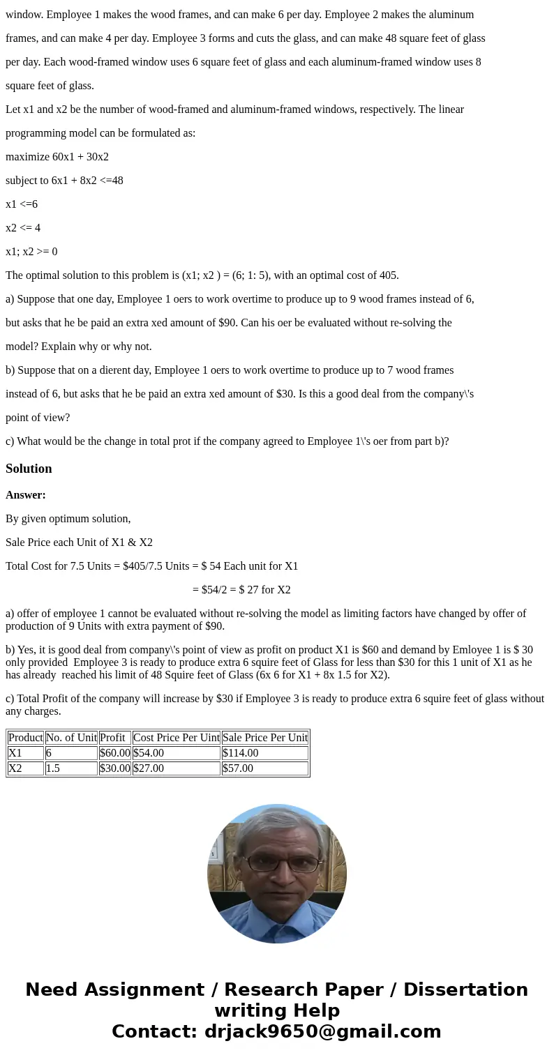 Recall the following problem from Homework 2: Consider a window company with only three employees which makes two dierent kinds of hand-crafted windows: a wood-