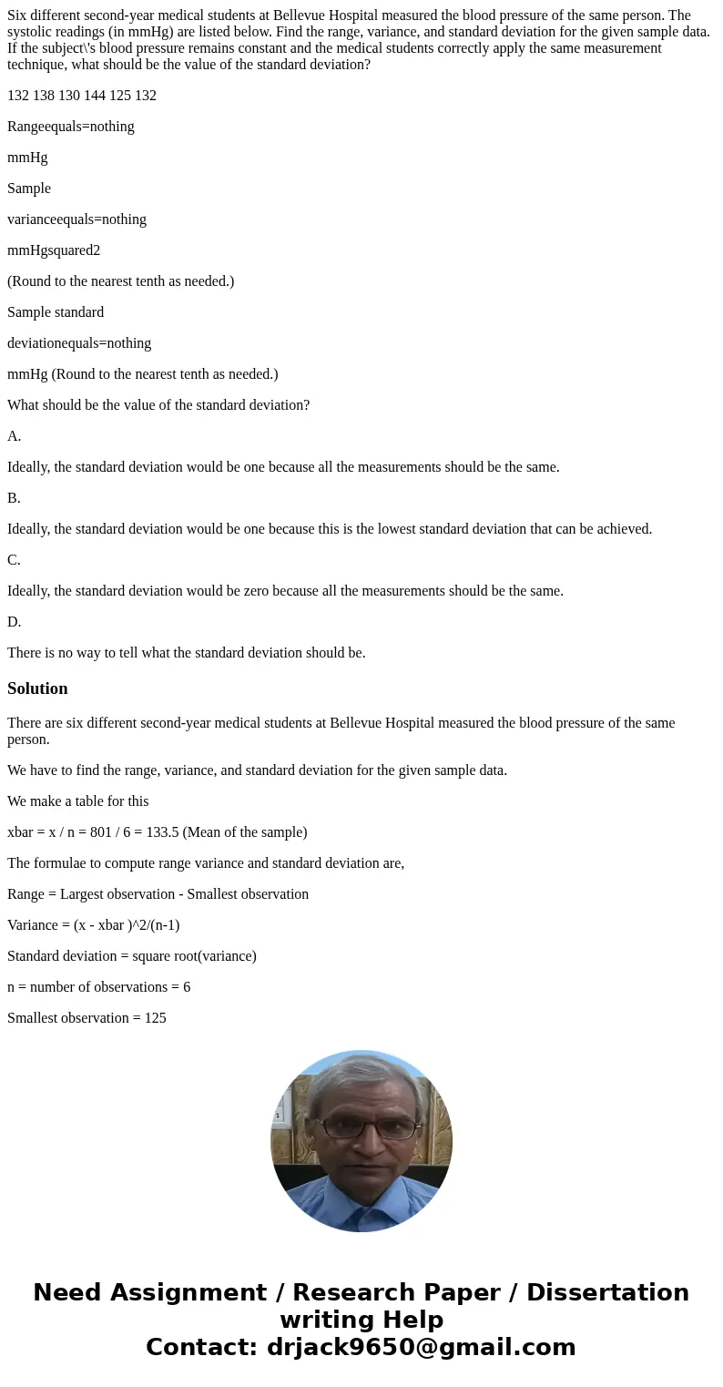 Six different second-year medical students at Bellevue Hospital measured the blood pressure of the same person. The systolic readings (in mmHg) are listed below