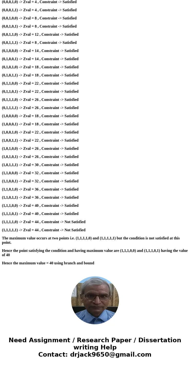 solve the following problem using branch and bound Max Z= 18X1 + 14X2 + 8X3 + 4X4 St. 15X1 + 12X2 + 7X3 + 4X4 + X5 ? 37 X1, X2, X3, X4, X5= (0,1)SolutionUsing t