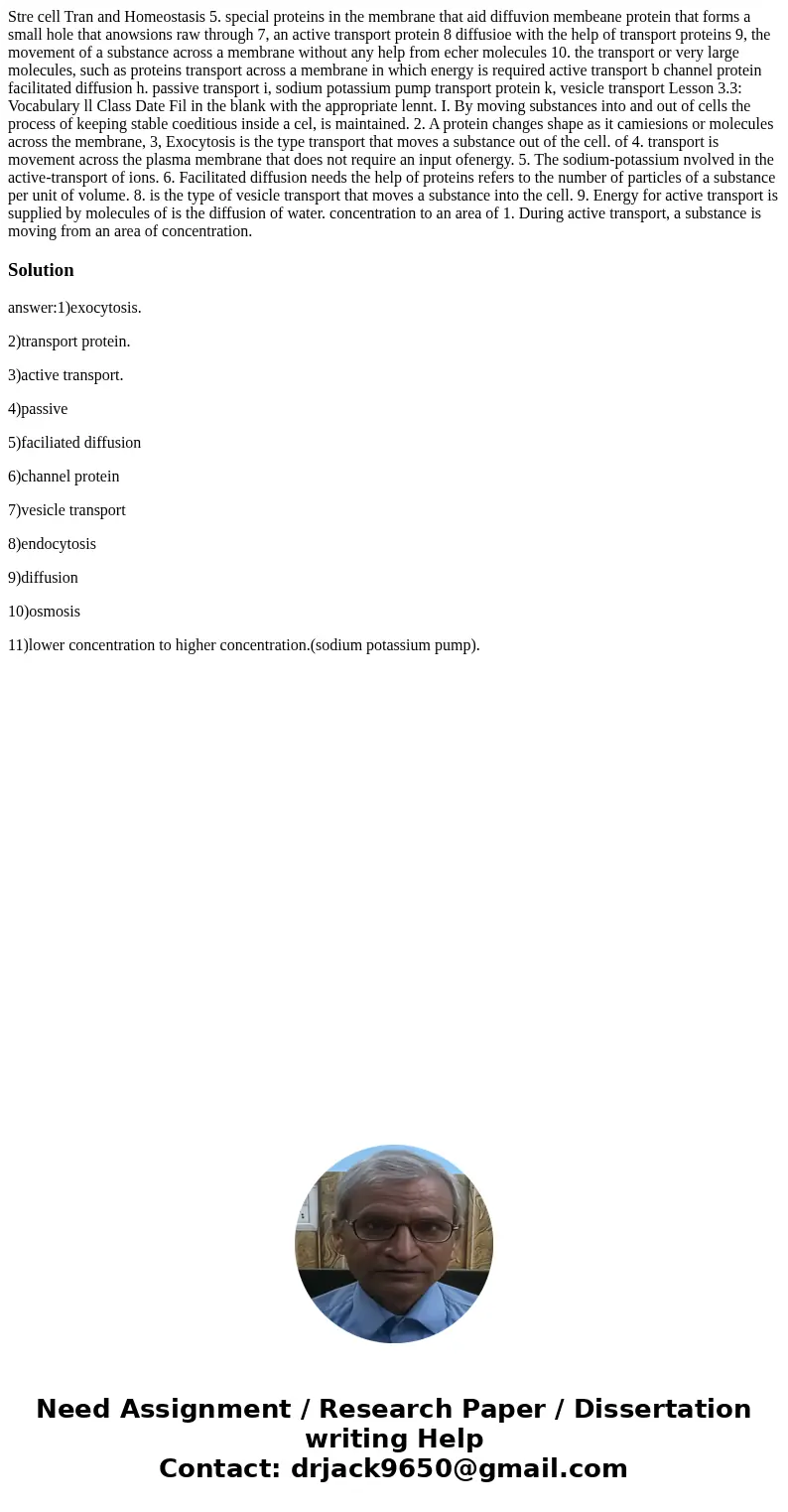 Stre cell Tran and Homeostasis 5. special proteins in the membrane that aid diffuvion membeane protein that forms a small hole that anowsions raw through 7, an  Stre cell Tran and Homeostasis 5. special proteins in the membrane that aid diffuvion membeane protein that forms a small hole that anowsions raw through 7, an