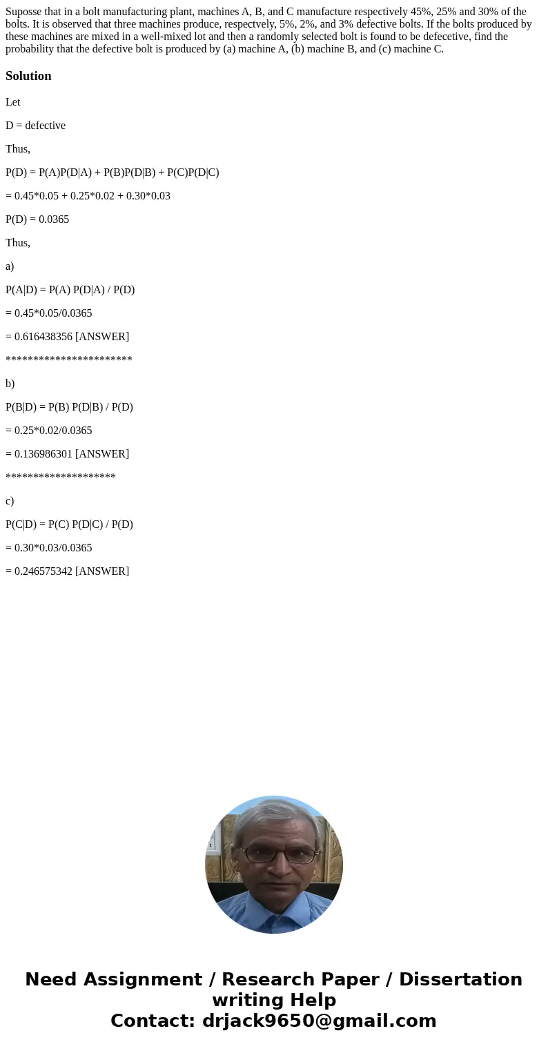 Suposse that in a bolt manufacturing plant, machines A, B, and C manufacture respectively 45%, 25% and 30% of the bolts. It is observed that three machines prod