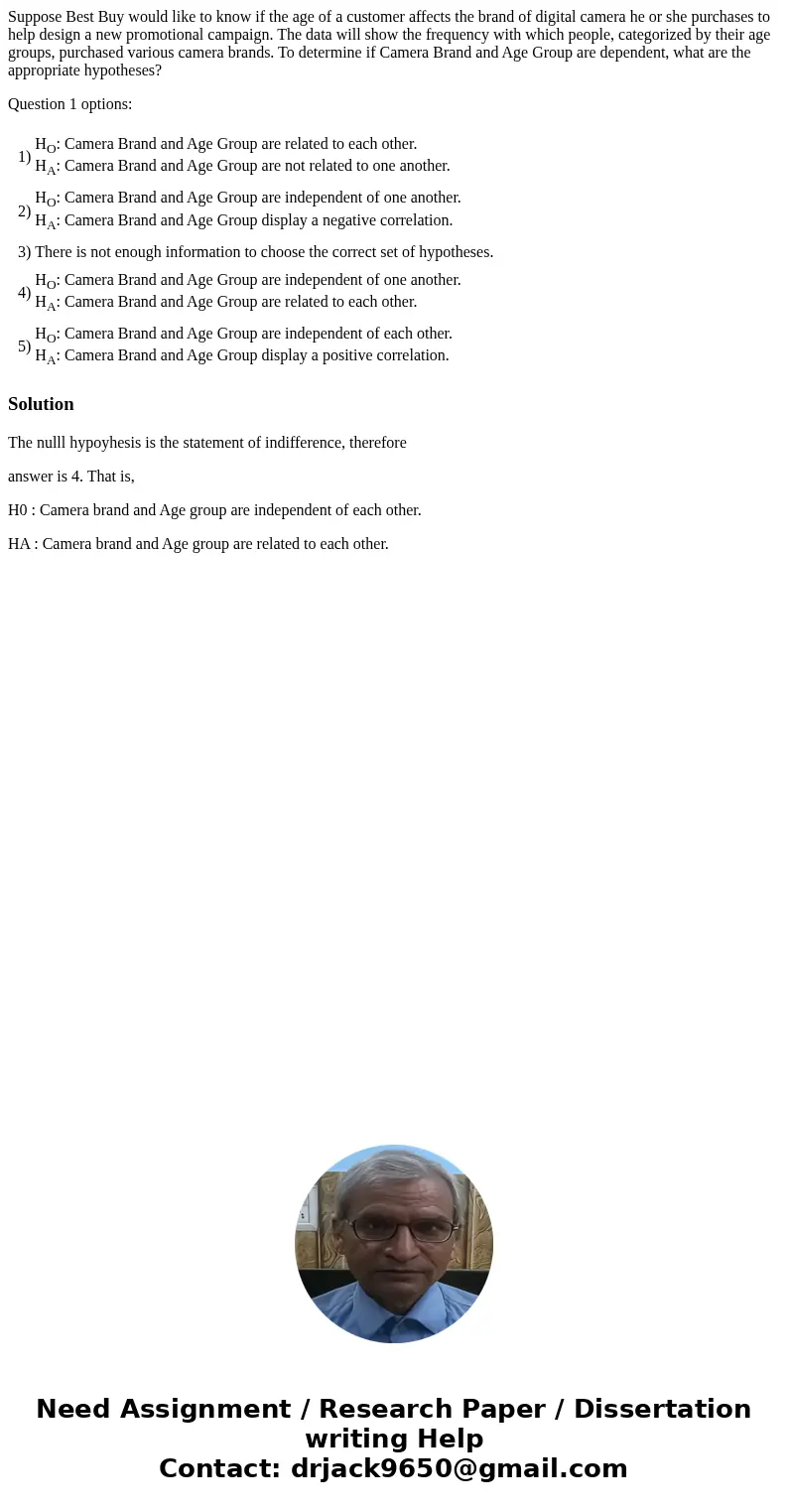 Suppose Best Buy would like to know if the age of a customer affects the brand of digital camera he or she purchases to help design a new promotional campaign. 