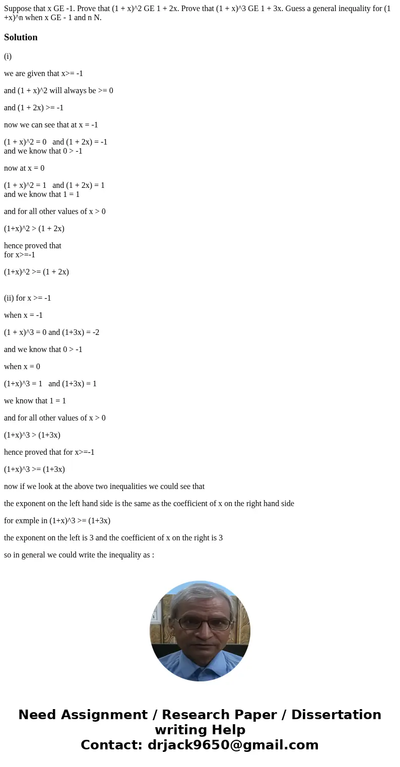  Suppose that x GE -1. Prove that (1 + x)^2 GE 1 + 2x. Prove that (1 + x)^3 GE 1 + 3x. Guess a general inequality for (1 +x)^n when x GE - 1 and n N.Solution(i)