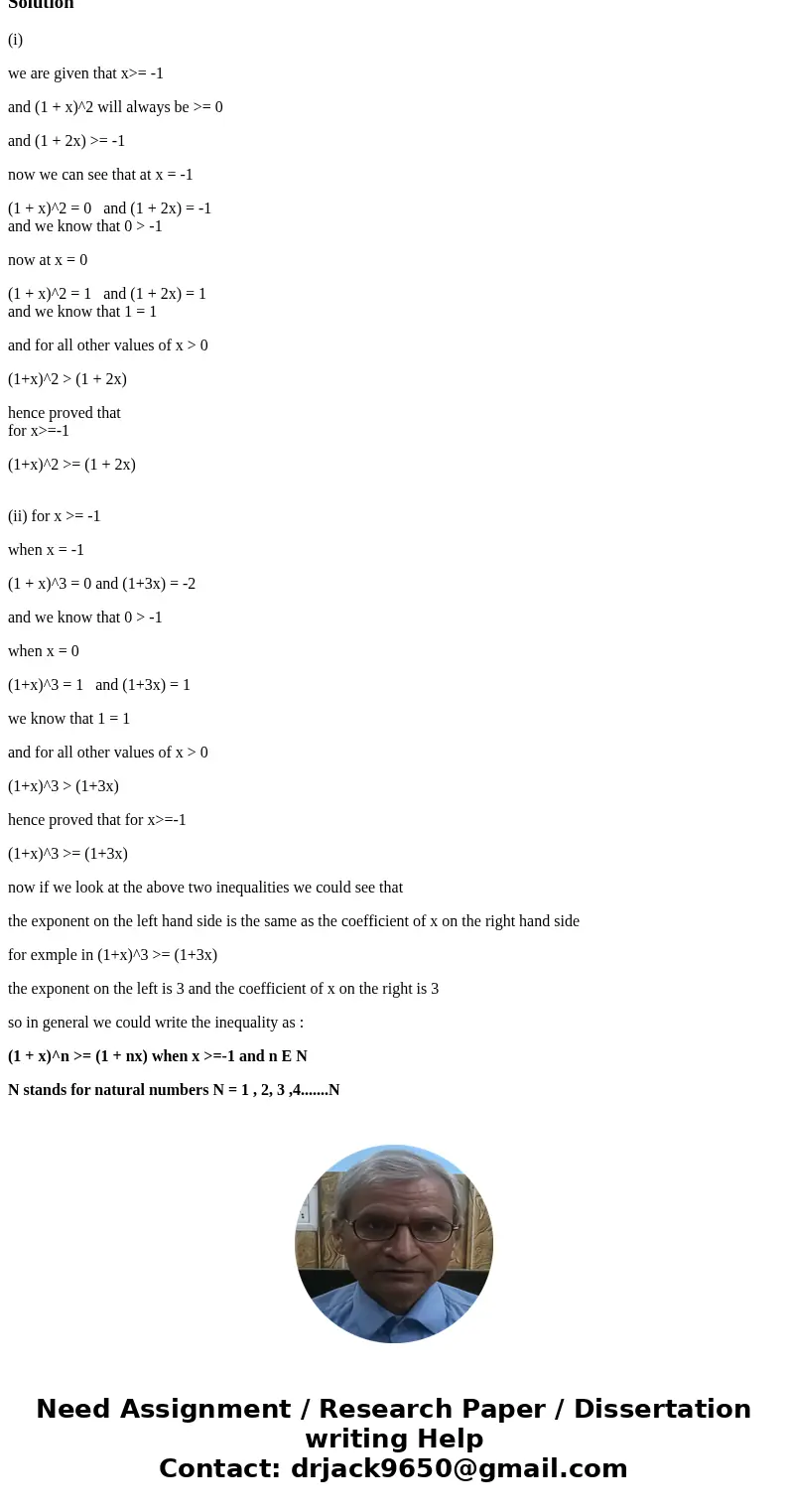  Suppose that x GE -1. Prove that (1 + x)^2 GE 1 + 2x. Prove that (1 + x)^3 GE 1 + 3x. Guess a general inequality for (1 +x)^n when x GE - 1 and n N.Solution(i)
