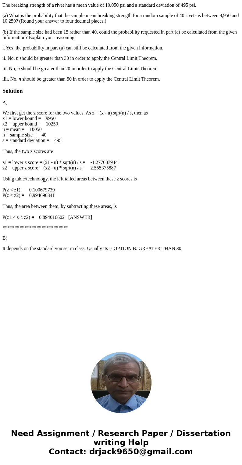 The breaking strength of a rivet has a mean value of 10,050 psi and a standard deviation of 495 psi. (a) What is the probability that the sample mean breaking s
