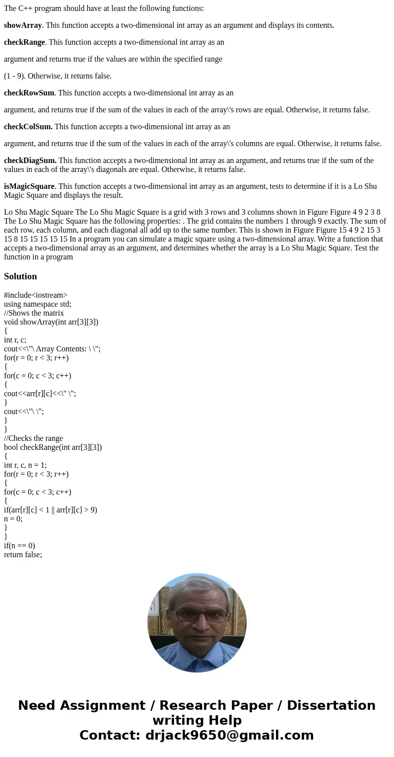 The C++ program should have at least the following functions: showArray. This function accepts a two-dimensional int array as an argument and displays its conte