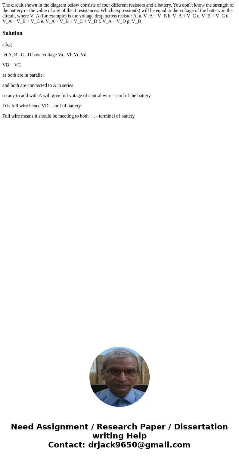  The circuit shown in the diagram below consists of four different resistors and a battery. You don\'t know the strength of the battery or the value of any of t