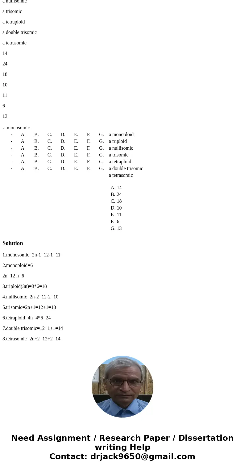 The diploid number of an organism is 12. How many chromosomes would be expected in a monosomic a monoploid a triploid a nullisomic a trisomic a tetraploid a dou The diploid number of an organism is 12. How many chromosomes would be expected in a monosomic a monoploid a triploid a nullisomic a trisomic a tetraploid a dou