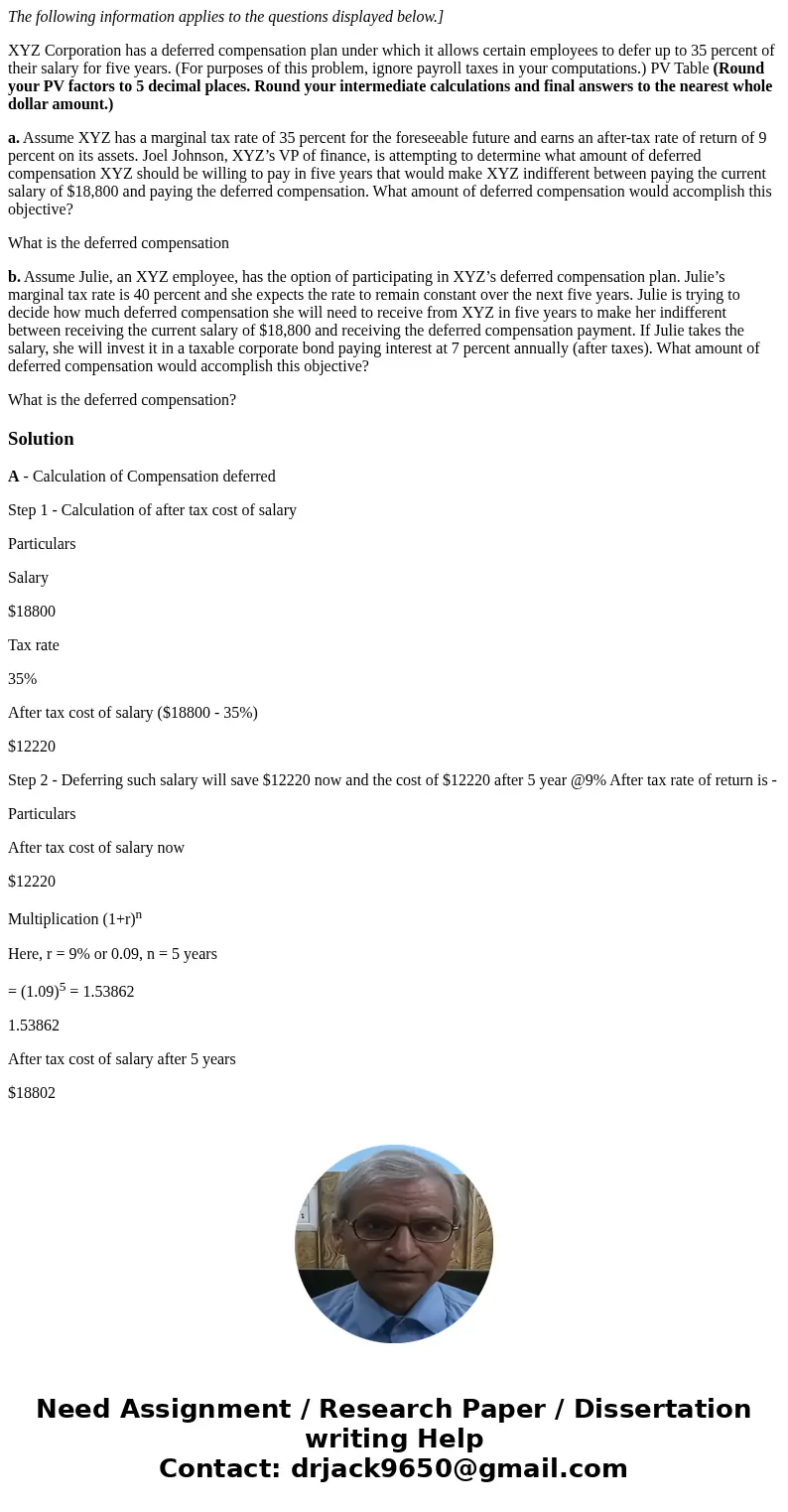 The following information applies to the questions displayed below.] XYZ Corporation has a deferred compensation plan under which it allows certain employees to