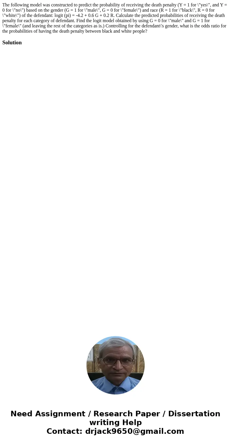  The following model was constructed to predict the probability of receiving the death penalty (Y = 1 for \