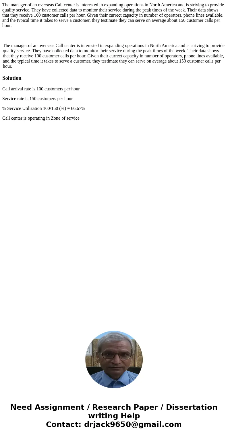 The manager of an overseas Call center is interested in expanding operations in North America and is striving to provide quality service. They have collected da