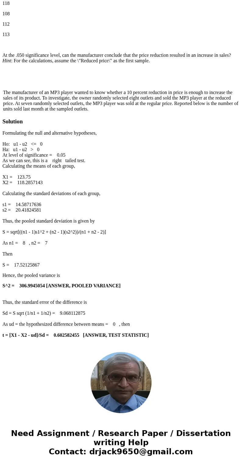 The manufacturer of an MP3 player wanted to know whether a 10 percent reduction in price is enough to increase the sales of its product. To investigate, the own
