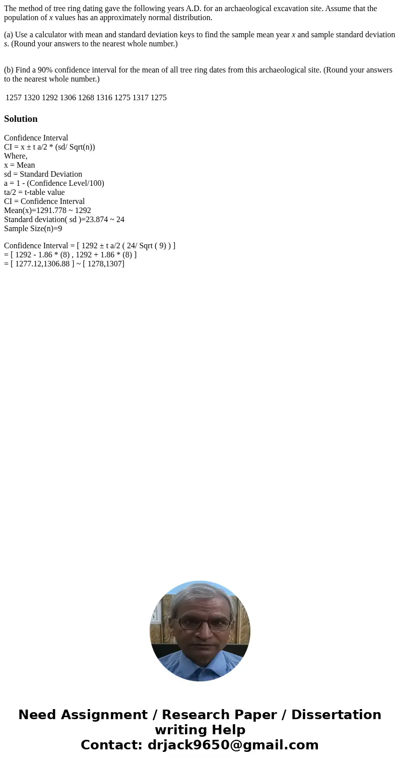 The method of tree ring dating gave the following years A.D. for an archaeological excavation site. Assume that the population of x values has an approximately  The method of tree ring dating gave the following years A.D. for an archaeological excavation site. Assume that the population of x values has an approximately