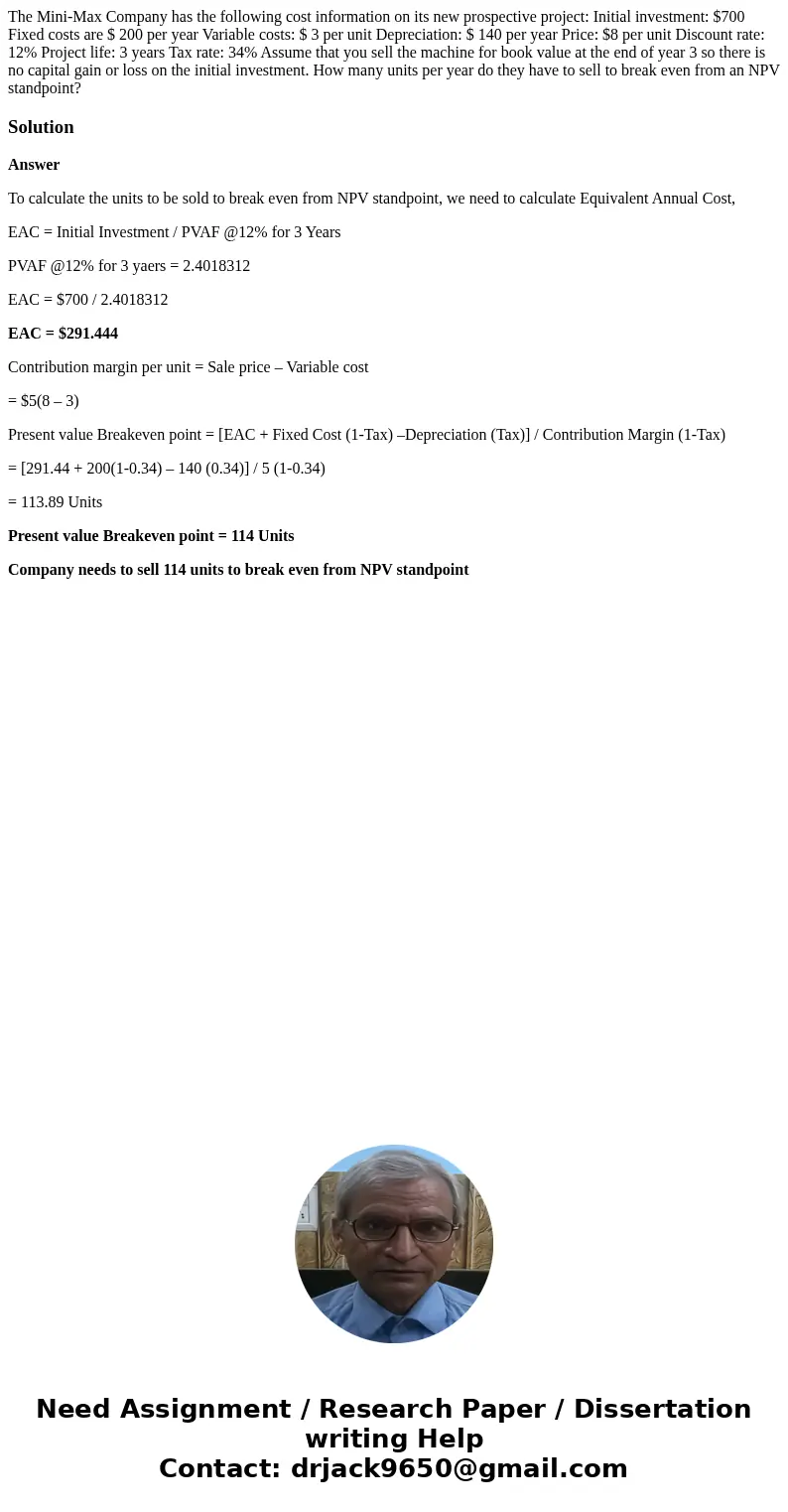 The Mini-Max Company has the following cost information on its new prospective project: Initial investment: $700 Fixed costs are $ 200 per year Variable costs:  The Mini-Max Company has the following cost information on its new prospective project: Initial investment: $700 Fixed costs are $ 200 per year Variable costs:
