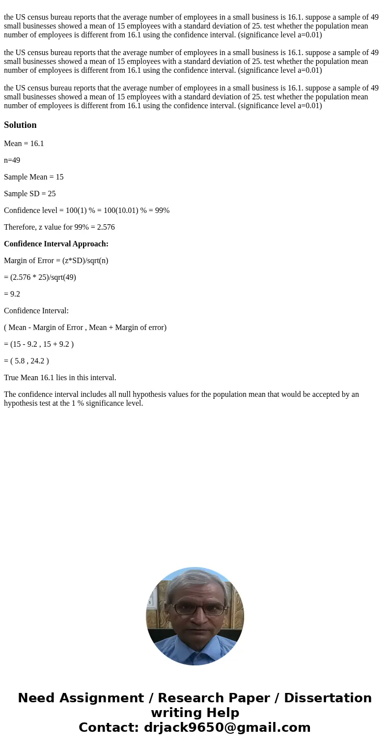 the US census bureau reports that the average number of employees in a small business is 16.1. suppose a sample of 49 small businesses showed a mean of 15 empl  the US census bureau reports that the average number of employees in a small business is 16.1. suppose a sample of 49 small businesses showed a mean of 15 empl