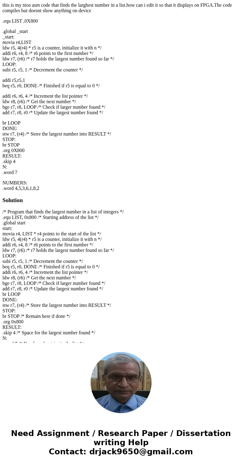 this is my nios asm code that finds the larghest number in a list.how can i edit it so that it displays on FPGA.The code compiles but doesnt show anything on de