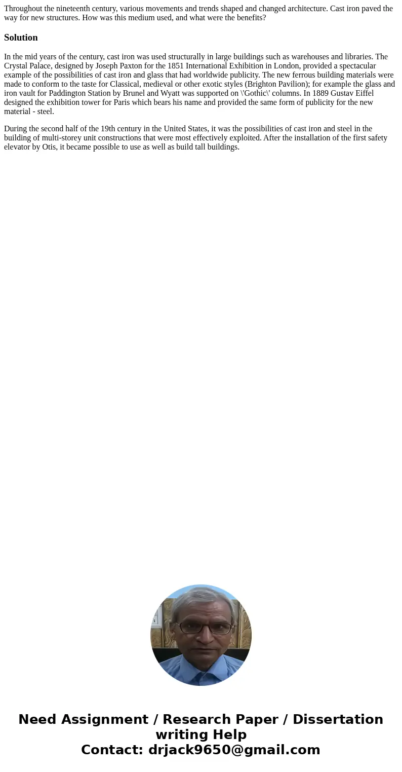 Throughout the nineteenth century, various movements and trends shaped and changed architecture. Cast iron paved the way for new structures. How was this medium