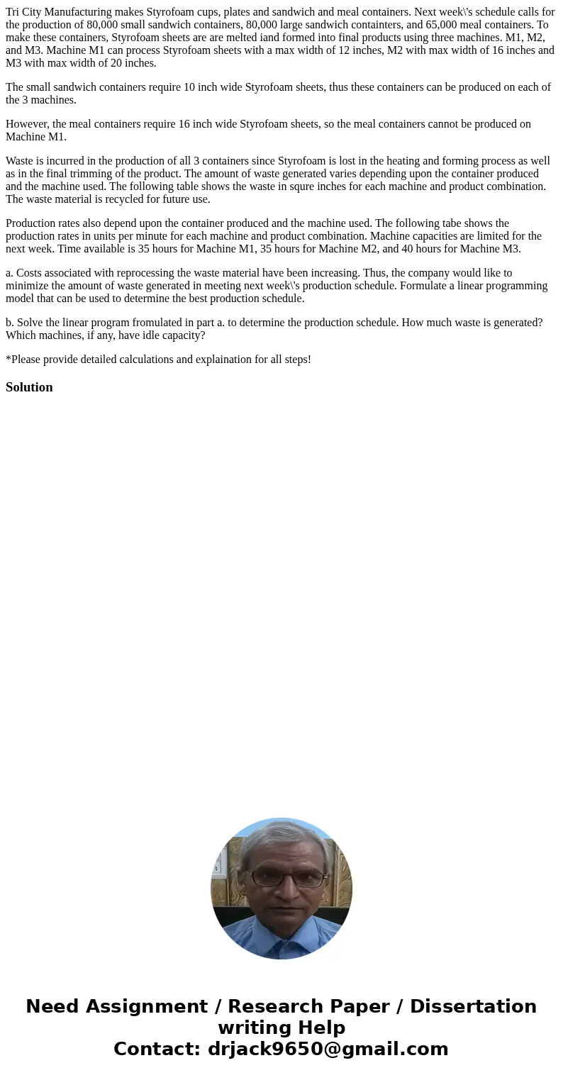 Tri City Manufacturing makes Styrofoam cups, plates and sandwich and meal containers. Next week\'s schedule calls for the production of 80,000 small sandwich co