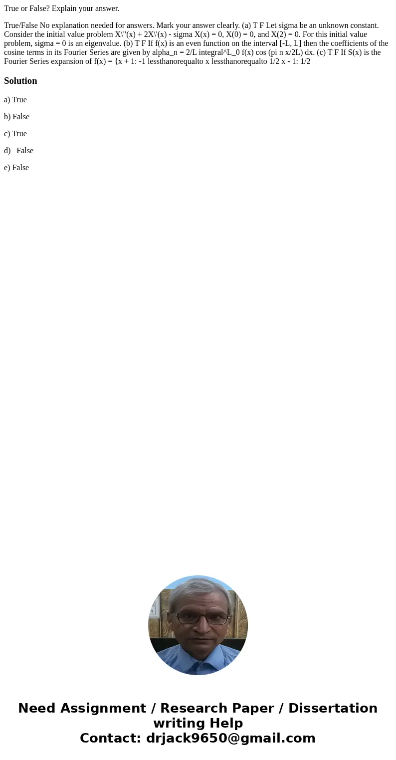 True or False? Explain your answer. True/False No explanation needed for answers. Mark your answer clearly. (a) T F Let sigma be an unknown constant. Consider t