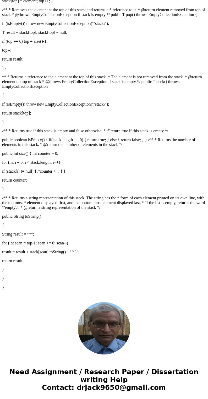two additional files are attached: EmptyCollectionException.java, and StackADT.java. These files will need to be added to your Java project. They provide data s