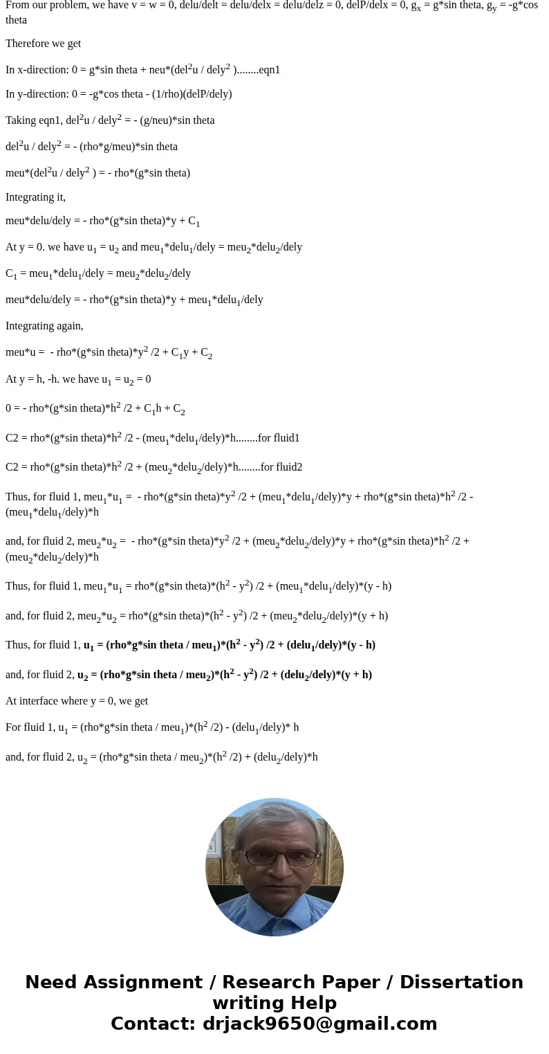 Two immiscible liquid films of equal thickness h are Bowing between two fixed plates as shown in the figure. The liquids have equal densities p, but different 