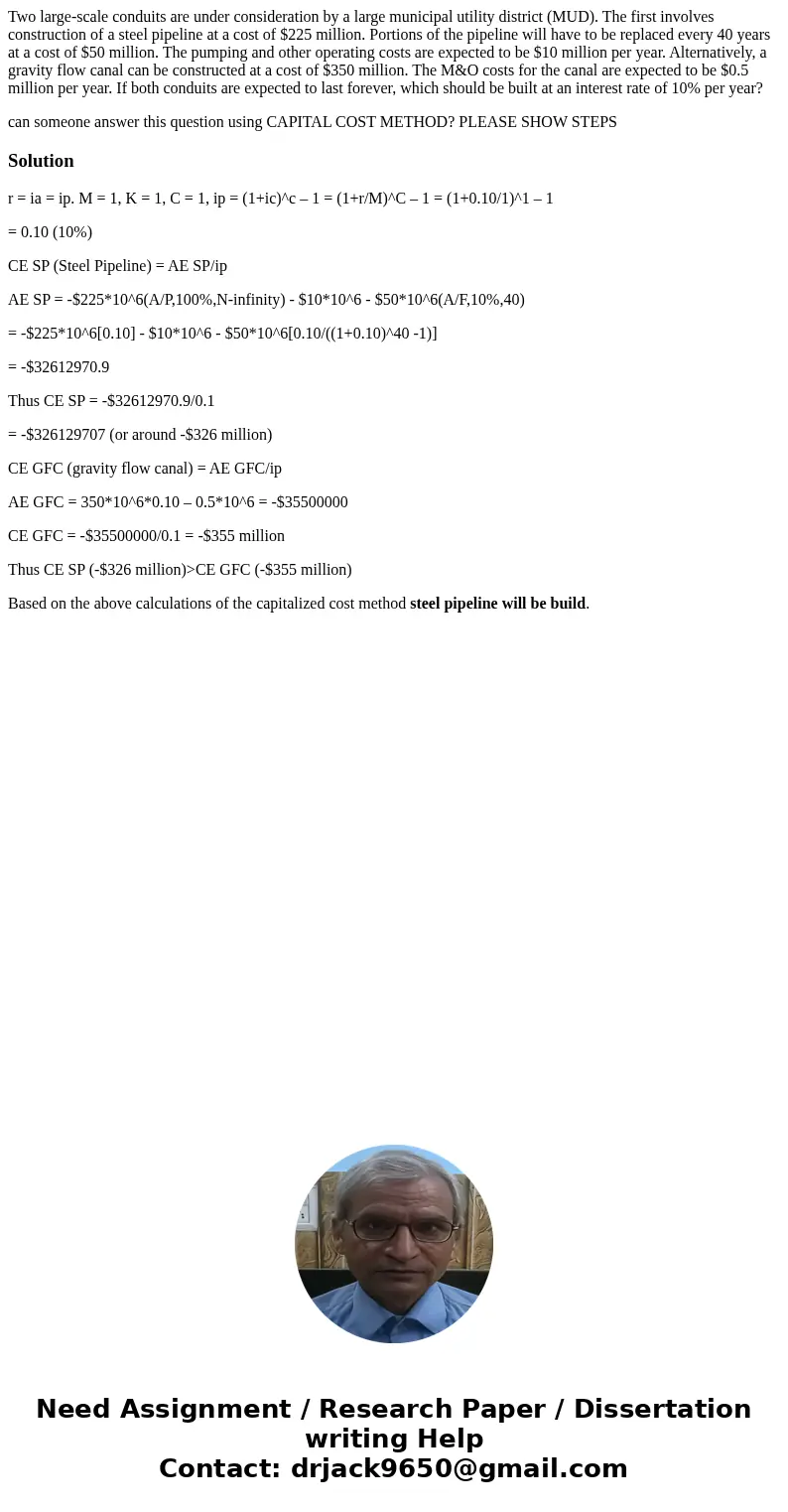 Two large-scale conduits are under consideration by a large municipal utility district (MUD). The first involves construction of a steel pipeline at a cost of $