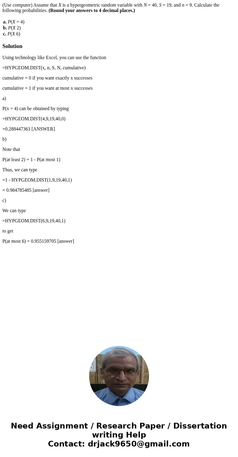 (Use computer) Assume that X is a hypergeometric random variable with N = 40, S = 19, and n = 9. Calculate the following probabilities. (Round your answers to 4