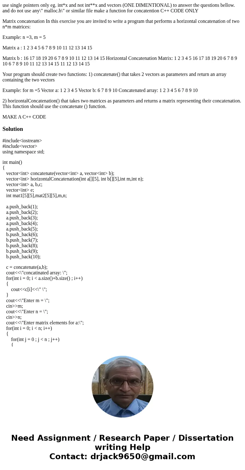 use single pointers only eg. int*x and not int**x and vectors (ONE DIMENTIONAL) to answer the questions bellow. and do not use any\