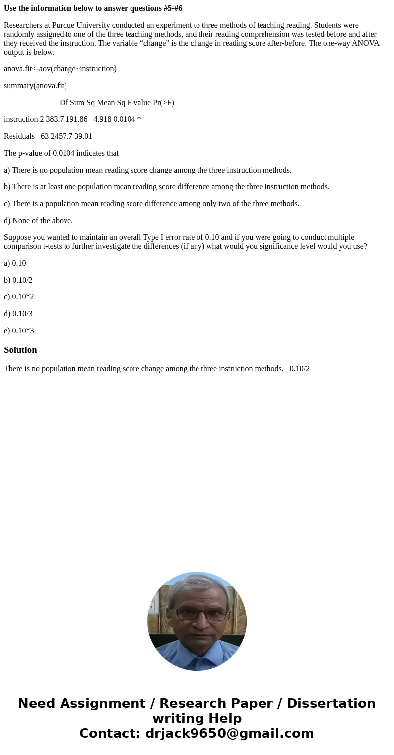 Use the information below to answer questions #5-#6 Researchers at Purdue University conducted an experiment to three methods of teaching reading. Students were Use the information below to answer questions #5-#6 Researchers at Purdue University conducted an experiment to three methods of teaching reading. Students were