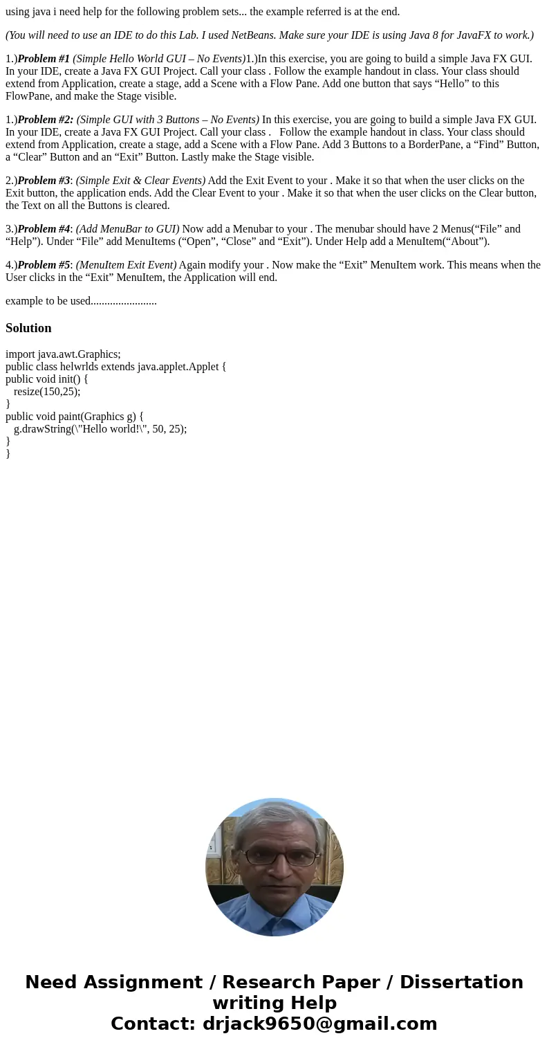 using java i need help for the following problem sets... the example referred is at the end. (You will need to use an IDE to do this Lab. I used NetBeans. Make  using java i need help for the following problem sets... the example referred is at the end. (You will need to use an IDE to do this Lab. I used NetBeans. Make