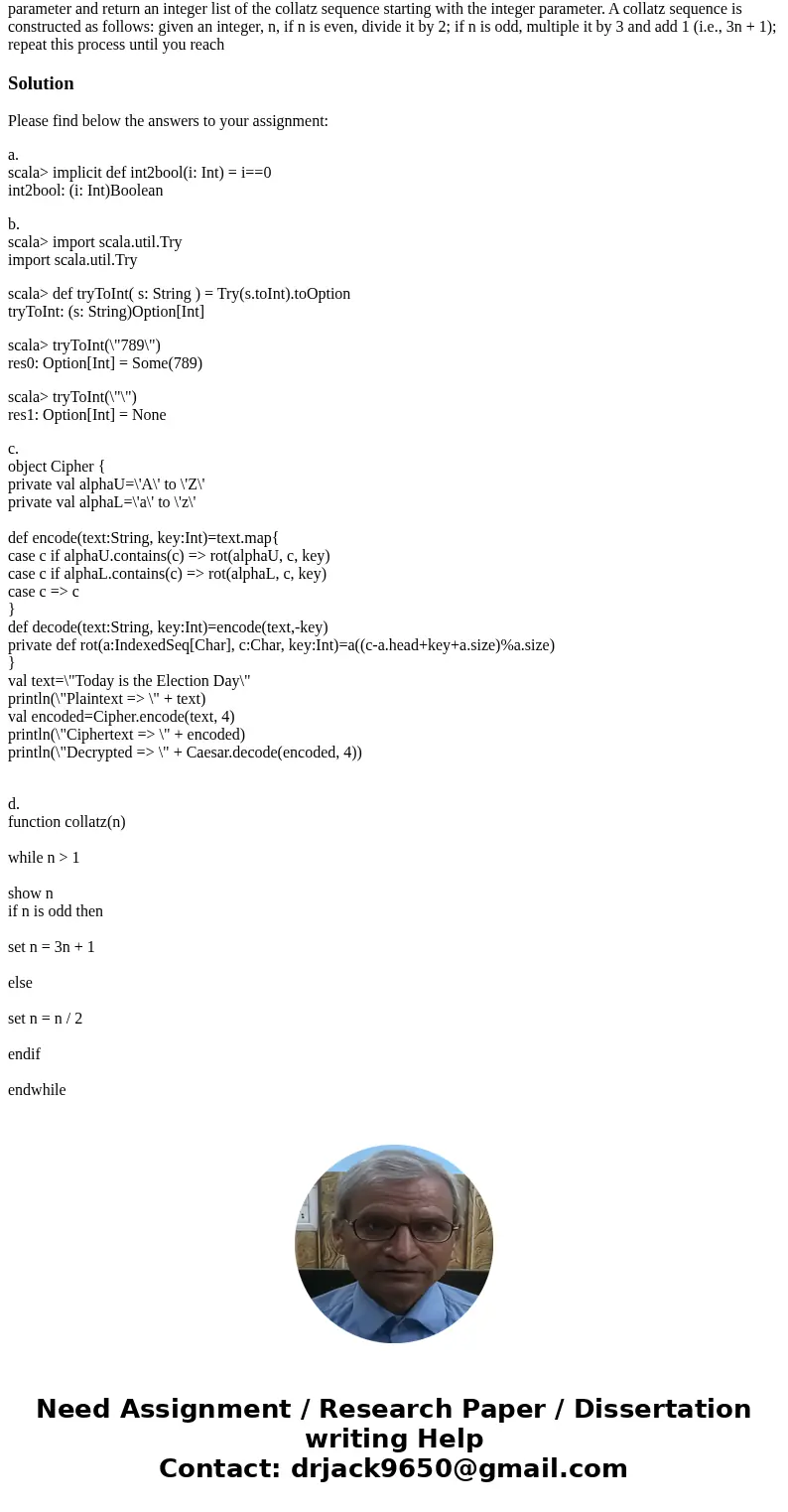 Using SCALA programming a.Develop a function, named convert, that takes a list of integers (you may assume only 0s and 1s) and returns the list of Boolean equiv Using SCALA programming a.Develop a function, named convert, that takes a list of integers (you may assume only 0s and 1s) and returns the list of Boolean equiv