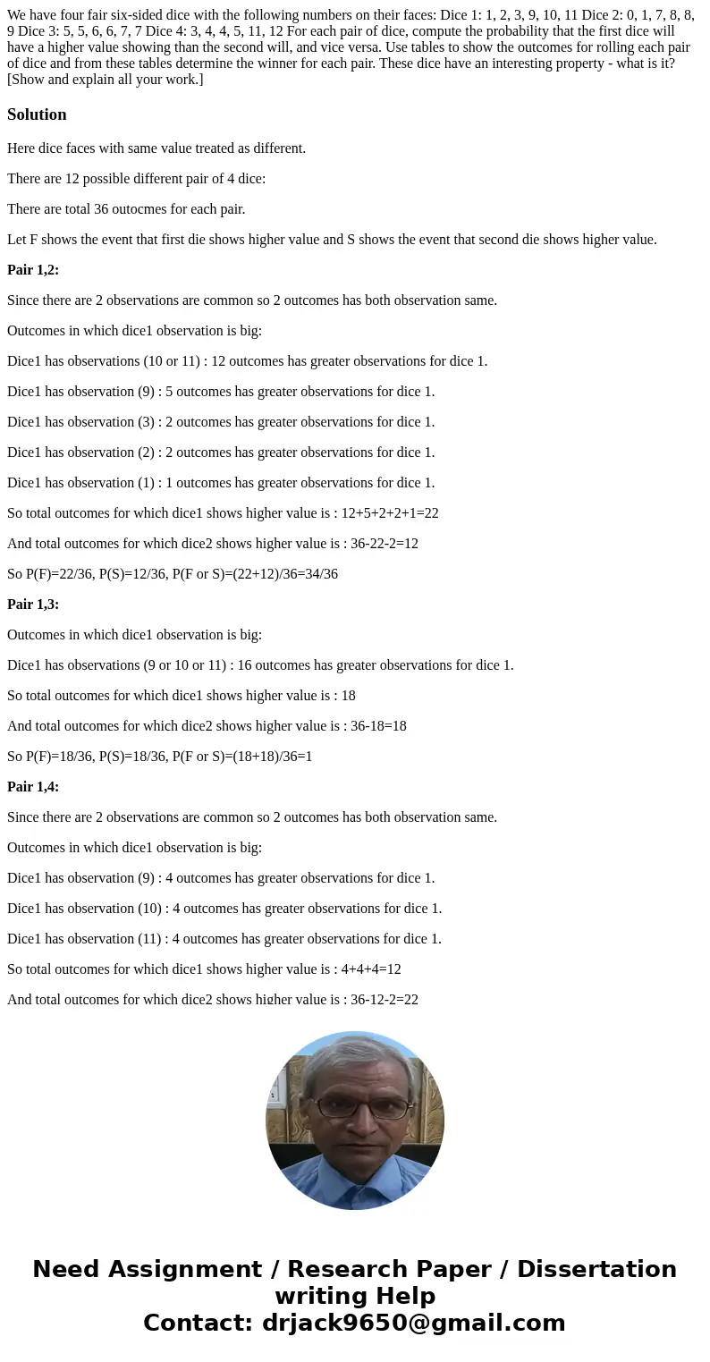 We have four fair six-sided dice with the following numbers on their faces: Dice 1: 1, 2, 3, 9, 10, 11 Dice 2: 0, 1, 7, 8, 8, 9 Dice 3: 5, 5, 6, 6, 7, 7 Dice 4: